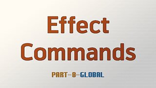 Effect Commands Part 8 - Global