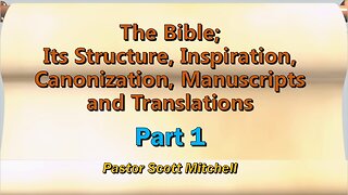 The Bible's Structure pt1, Pastor Scott Mitchell