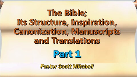 The Bible's Structure pt1, Pastor Scott Mitchell