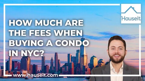 How Much Are the Fees When Buying a Condo in NYC?