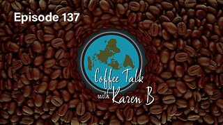 Coffee Talk with Karen B - Episode 137 - Moonday, May 20, 2024 - Flat Earth
