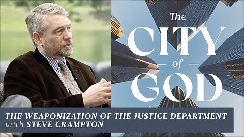 Weaponization of the Justice Department with Steve Crampton | Ep. 64