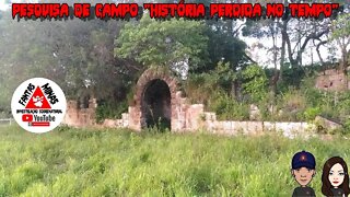 Pesquisa de Campo "Historia Perdida no Tempo"