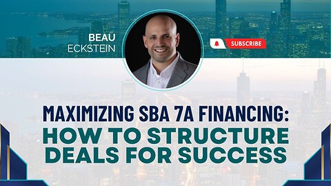 Maximizing SBA 7a Financing How to Structure Deals for Success