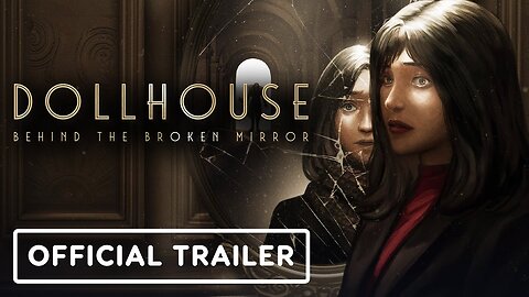 Dollhouse: Behind The Broken Mirror - Official Announcement Trailer