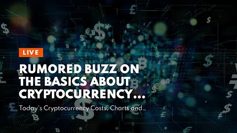 Rumored Buzz on The Basics about Cryptocurrency - CTS - SUNY Oswego