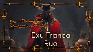 Exu Tranca Rua, Exu e Pomba-Gira: Admirados e Temidos