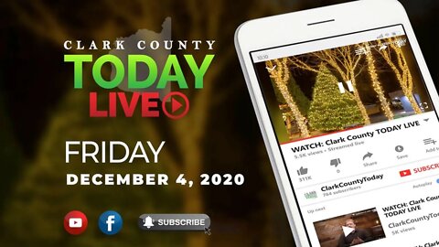 WATCH: Clark County TODAY LIVE • Friday, December 4, 2020