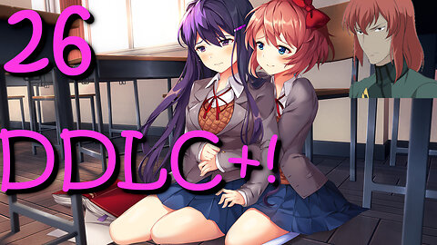 Let's Play Doki Doki Literature Club Plus! [26] Understanding the Doki's Problems More