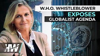 W.H.O. WHISTLEBLOWER EXPOSES GLOBALIST AGENDA