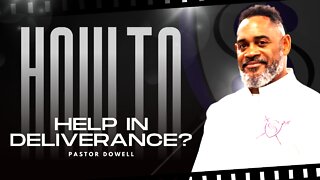 How To Help In Deliverance | Pastor Dowell | Preparing For Mass-Deliverance
