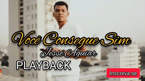 VOCÊ CONSEGUE SIM - Jessé Aguiar PLAYBACK Letra na Descrição