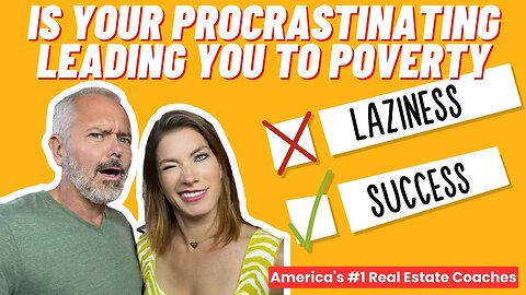 REALTORS: Is Your Procrastinating Leading You To Poverty
