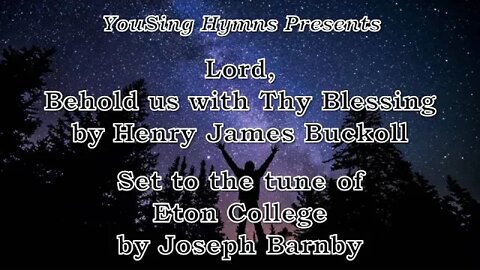 Lord, Behold us with Thy Blessing (Eton College)