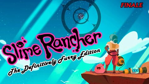 Slime Rancher | The Floof Floof Ranch (FINALE) [Old Mic]