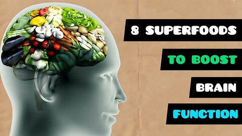 "Fuel Your Mind: 8 Superfoods to Boost Brain Function and Cognitive Health."