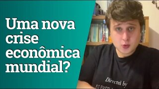 Estamos diante uma nova crise econômica mundial?