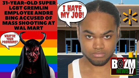 31-year-old Super LGBT Gremlin employee Andre Bing accused of Mass Shooting at Wal Mart
