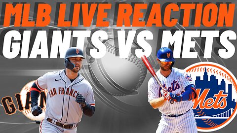 San Francisco Giants vs New York Mets Live Reaction | MLB LIVE | WATCH PARTY | Giants vs Mets