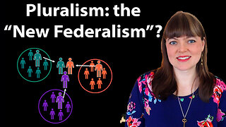 What is Pluralism in Governance? The “New Federalism”