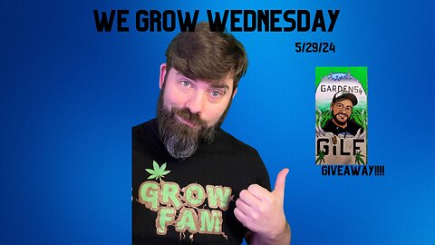 We Grow Wednesday 5.29.24