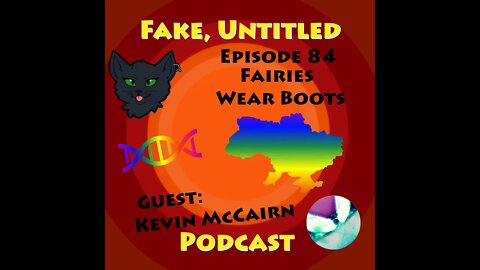 Fake, Untitled Podcast: Episode 84 - Fairies Wear Boots