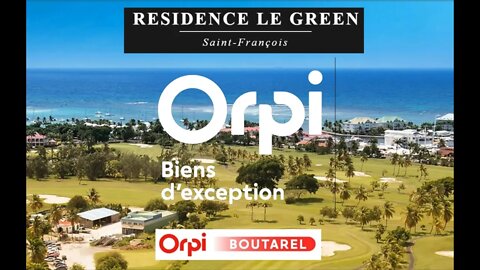 Résidence le GREEN - Orpi Guadeloupe secteur Saint François