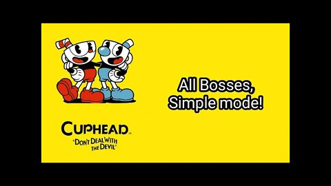 Cuphead - All Bosses on Simple Mode! (B & B+ Rankings)