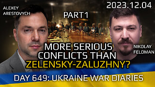 War Day 649: More Serious Conflicts than Zelensky-Zaluzhny? Part1