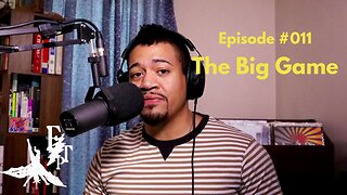 #011 The Big Game