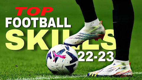 Top Football Skills 2022