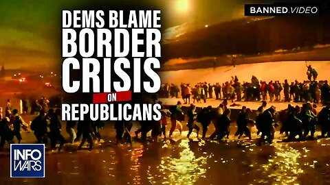 Dems Attempt to Gaslight Border Crisis Blame on Republicans