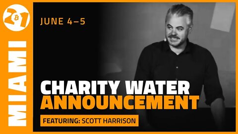 Bitcoin 2021: Charity Water Announcement