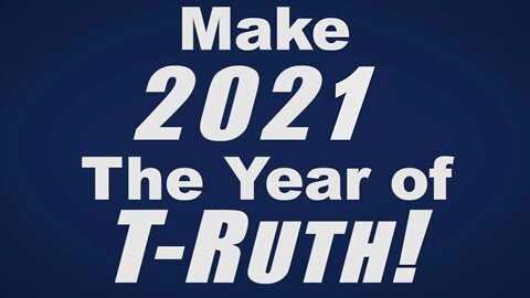 MAKE 2021 THE YEAR OF T-RUTH!