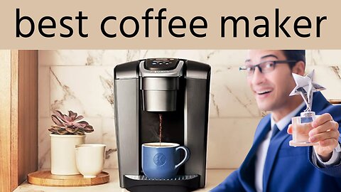 best Keurig Coffee Maker || Why is it the best Coffee Maker
