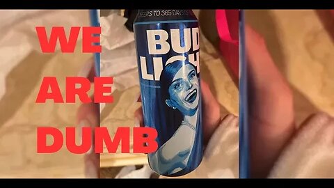 We failed to monetize the Bud Light thing