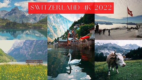 SWITZERLAND 2022 4K