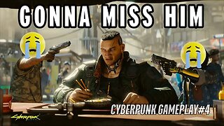 I HATE GOODBYE'S : CYBERPUNK 2077 GAMEPLAY#4