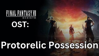 FFVII Rebirth OST: Protorelic Possession