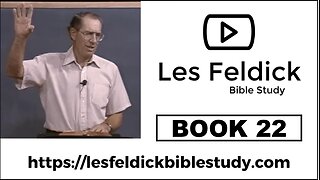 Les Feldick Bible Study-“Through the Bible” BOOK 22