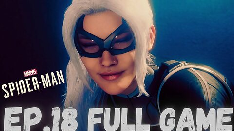 MARVEL'S SPIDER-MAN Gameplay Walkthrough EP.18- Black Cat FULL GAME