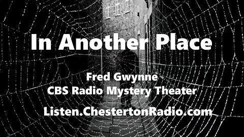 In Another Place - Fred Gwynne - CBS Radio Mystery Theater