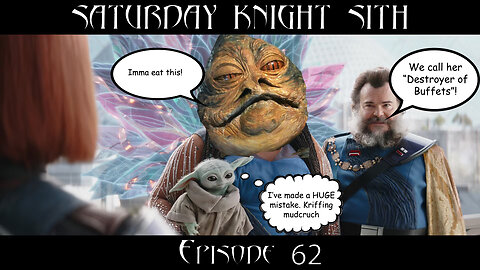 Saturday Knight Sith #62 : Mando S3E6 Review, #StarWarsCelebration2023 HERE WE GO!