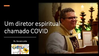 CATOLICUT - Um diretor espiritual chamado COVID