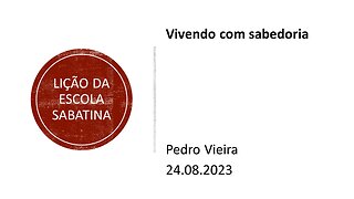 Lição da escola sabatina_Vivendo com sabedoria. 24.08.2023