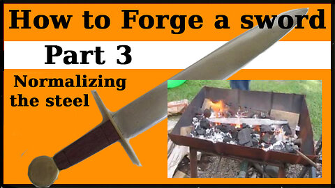 Forge a sword part 3: Normalizing the Steel
