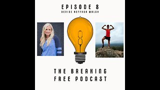 Breaking Free Episode 8: Denise Heffron Walsh