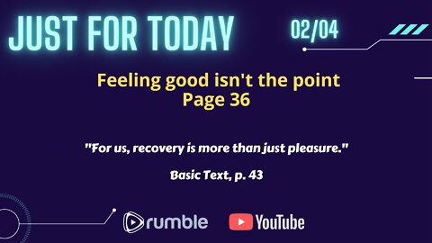 Just for Today - NA - Feeling Good isnt the point - 02-04