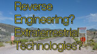 Reverse Engineering? Extraterrestrial Technologies in Area S4 better known as Area 51!