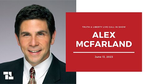 Truth & Liberty Live Call-In Show with Alex McFarland